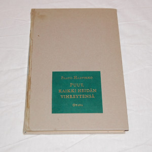 Paavo Haavikko Puut, kaikki heidän vihreytensä